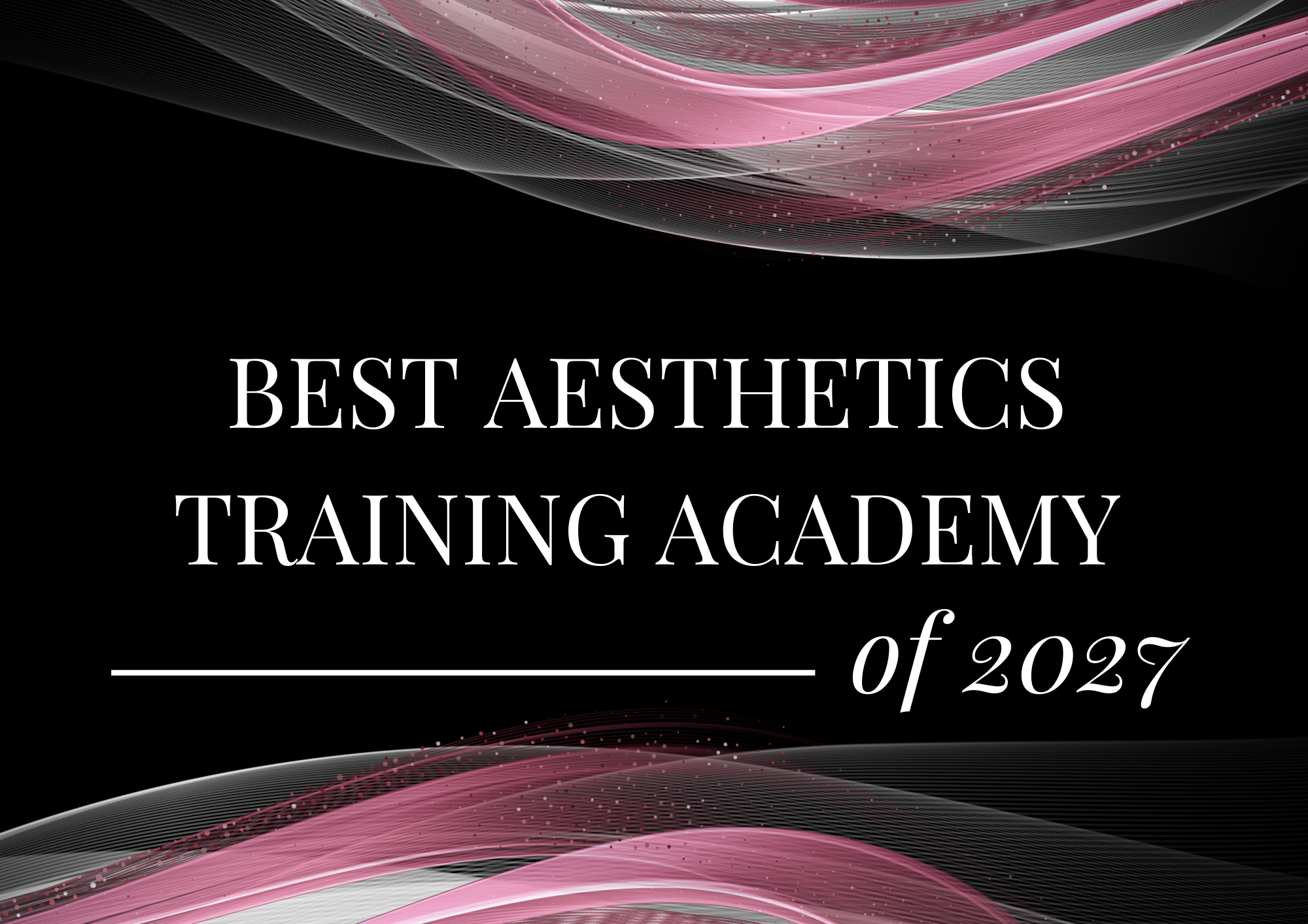 Best Aesthetics Training Academy